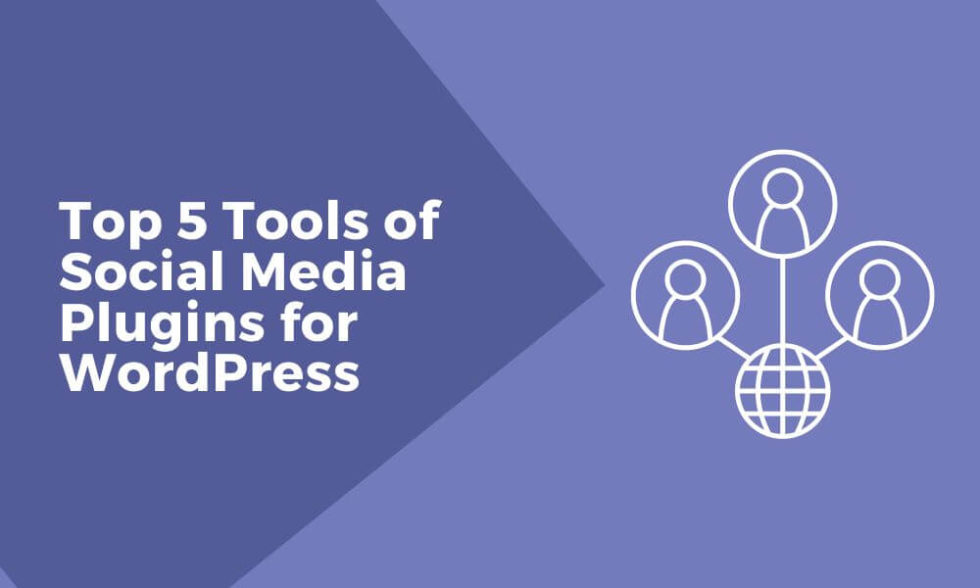 Top 5 Tools Of Social Media Plugins For WordPress Traxconn