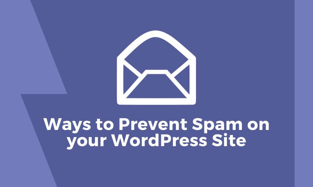 Ways to Prevent Spam on your WordPress Site