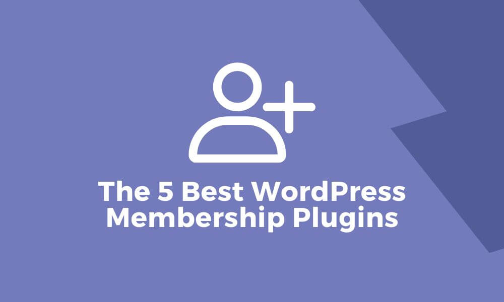 The 5 Best WordPress Membership Plugins