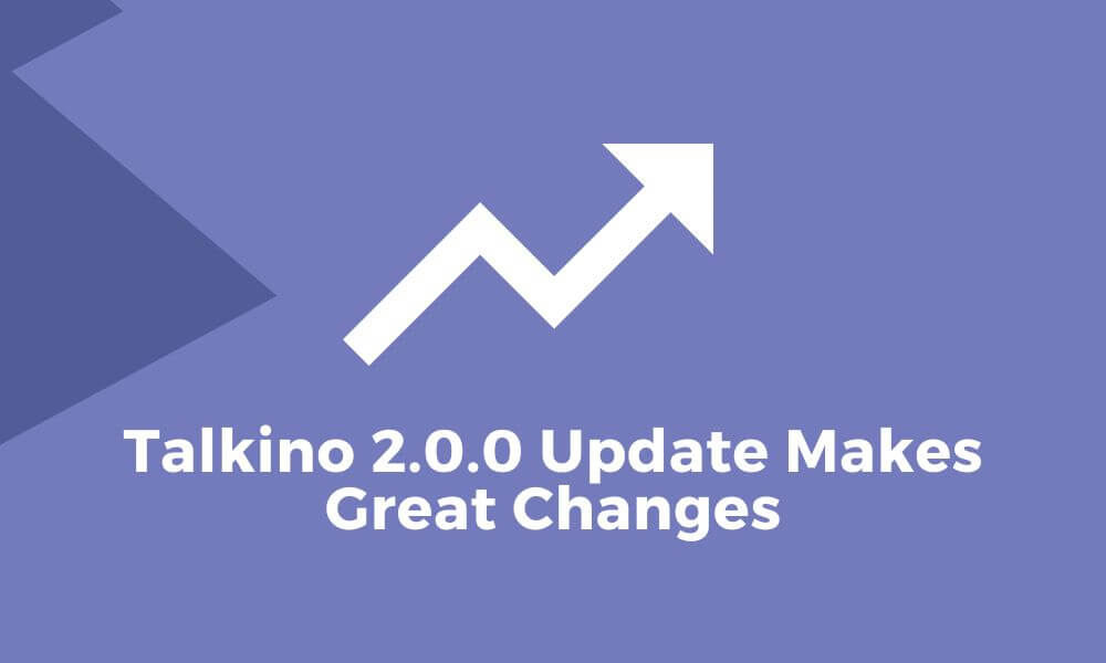 Talkino 2.0.0 Update Makes Great Changes